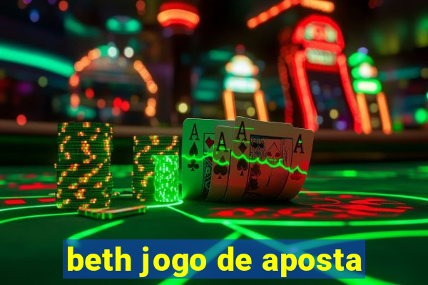 beth jogo de aposta